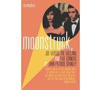 Moonstruck: Joe Versus the Volcano, and Five Corners : Screenplays