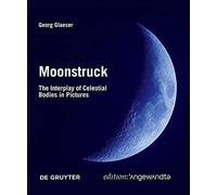 Moonstruck : The Interplay Of Celestial Bodies In Pictures