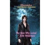 Moontales: The Man Who Loved from Wilderness
