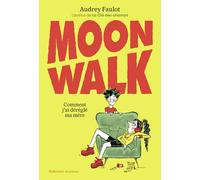 Moonwalk: Comment j'ai déréglé ma mère