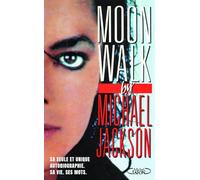 Moonwalk - La seule et unique autobiographie de Michael Jackson