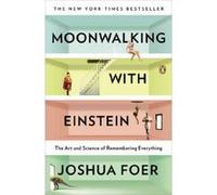 Moonwalking with Einstein: The Art and Science of Remembering Everything - [Version Originale] Inconnu (Auteur)