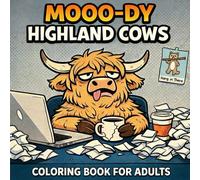 Mooo-dy Highland Cow Coloring Book for Adults: 40 Sarcastic Illustrations and Bold Pages Filled with Dry Humor for Relaxation, Laughter, and a Break from the Daily Routine