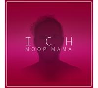 Moop Mama - Ich