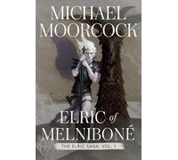 Moorcock, Michael - Elric of Melnibone: The Elric Saga Part 1