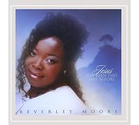 MOORE BEVERLEY - Jesus Has Been This Way Before