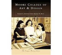 Moore College of Art & Design, The Campus History Series Amanda M. Mott, Sharon G. Hoffman (Auteur)