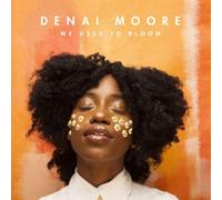 Moore, Denai - We Used to Bloom