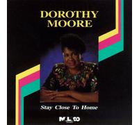 Moore, Dorothy - Stay Close to Home