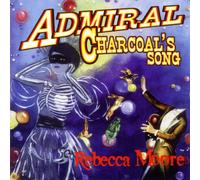 Moore, Rebecca - Admiral Charcoal's Song