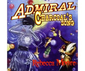 Moore, Rebecca - Admiral Charcoal's Song