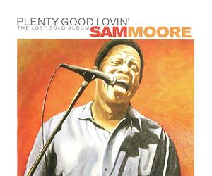 MOORE, SAM - Plenty Good Lovin'