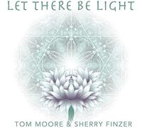 Moore, Tom & Sherry Finzer - Let There Be Light