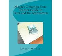Moores Common Core Teacher Guide to Peter and the Starcatchers - Darla Moore - Amazon Digital Services LLC KDP - Livre en Anglais Darla MooreDarla Moore (Auteur)
