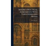 Moore's Practical Agreements With Variations and Notes