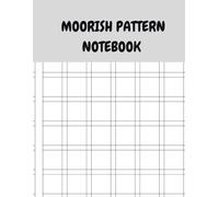 Moorish Pattern Notebook: Intricate Geometric Designs for Writing, Journaling, Creative Ideas, Note Taking, and Daily Inspiration