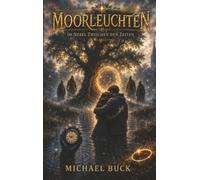 Moorleuchten: Im Nebel zwischen den Zeiten