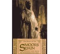 Moors in Spain by LanePoole & Stanley Stanley Lane-Poole (Auteur)