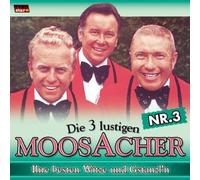 Moosacher,die 3 Lustigen - Ihre Besten Witze U.Gstanzl 3 [Import]