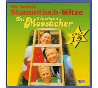 Moosacher,die 3 Lustigen - Stammtisch-Witze,Folge 15 [Import]