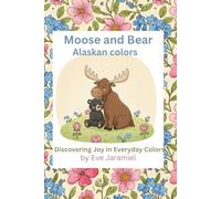 Moose and Bears: Alaskan Colors