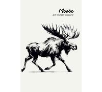 Moose. Art Meets Nature: Perfect for personal use, or for your whole office. Manage your thoughts and lift your mood by using this wonderful notebook. Get yours today!