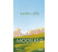 Moosland: Roman | Über die Kraft von Sprache, Natur und Gemeinschaft