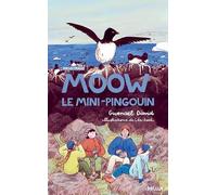 Moow, le mini-pingouin Gwénaël David (Auteur), David Gremillet (Postface), Léa Roch (Illustration)