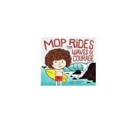 Mop Rides The Waves Of Courage