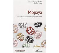 Mopaya - Récit D'une Traversée Du Congo À La Suisse