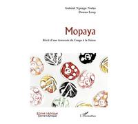 Mopaya Récit d'une traversée du Congo à la Suisse - Gabriel Nganga Nseka - L'harmattan - broché - Roman