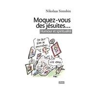 Moquez-vous des jésuites...