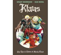 Dan Mora et Grant Morrison – Klaus : The Life & Times of Santa Claus