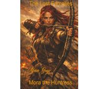 Mora the Huntress: The Last Families