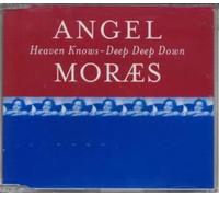Moraes, Angel - Heaven Knows Deep. [Import]