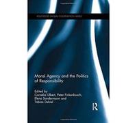 Moral Agency and the Politics of Responsibility (Routledge Global Cooperation Series) - [Version Originale] Inconnu (Auteur)