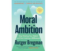 Rutger Bregman – Moral Ambition