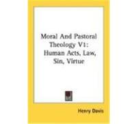 Moral and Pastoral Theology V1: Human Acts, Law, Sin, Virtue Davis, Henry, S. J. (Auteur)