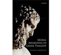 Moral Awareness in Greek Tragedy by Lawrence Stuart Senior Lecturer in Classical Studies Massey University Paperback Book Lawrence Stuart Senior Lecturer in Classical Studies Massey University (Auteur