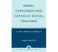 Moral Catechesis And Catholic Social Teaching