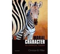 Moral Character: An Empirical Theory (Paperback) Christian B Wake Forest University Miller, (Auteur)