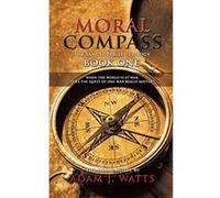 Moral Compass (the Samuel Beasley Trilogy) Book One Watts, Adam J (Auteur)