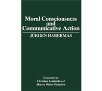 Moral Consciousness and Communicative Action by Jurgen Professor of Philosophy Emeritus at the Johann Wolfgang Goethe University in Frankfurt Habermas Jurgen Habermas (Auteur)