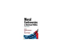 Moral Controversies In American Politics