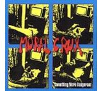Moral Crux - Something More Dangerous [Import]