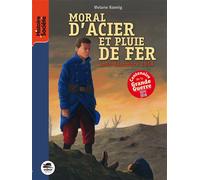 Moral d'acier et pluie de fer - Viviane Koenig - Oskar - broché - Roman junior dès 9 ans