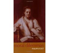 Moral Dilemmas: And Other Topics in Moral Philosophy: 1st (First) Edition