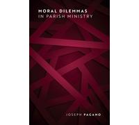 Moral Dilemmas in Parish Ministry - Joseph Pagano - Divinity & Discourse - ebook (ePub) - Livre