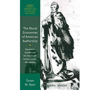 Moral Economies Of American Authorship