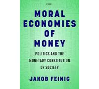 Moral Economies Of Money
